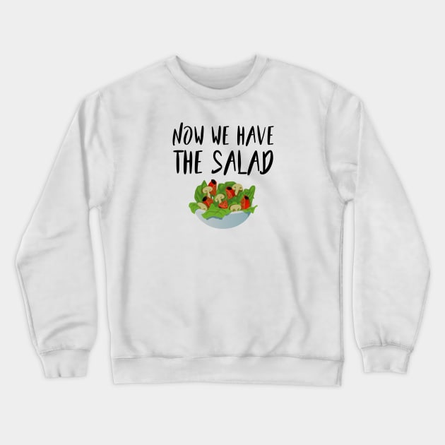 Now we have the salad - Denglisch Joke Crewneck Sweatshirt by DenglischQuotes